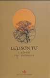 Tuyển tập Thơ, Trường ca Lưu Sơn Tự  - Khúc hát từ hơi thở cuộc đời
