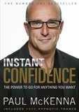 Instant Confidence!: The Power to Go for Anything You Want
