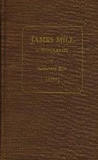 James Mill: A Biography