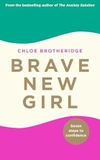 Brave New Girl: Seven Steps to Confidence