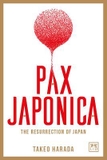 Pax Japonica: The Resurrection of Japan
