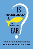 Is That a Fish in Your Ear?: Translation and the Meaning of Everything