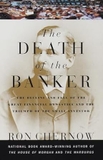 The Death of the Banker: The Decline and Fall of the Great Financial Dynasties and the Triumph of the Small Investor (Vintage)