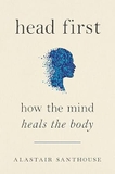Head First: How The Mind Heals The Body