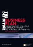 The Definitive Business Plan: The Fast-track to Intelligent Business Planning for Executives and Entrepreneurs