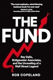 The Fund: Ray Dalio. Bridgewater Associates and The Unraveling of a Wall Street Legend