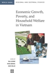 Economic Growth, Poverty, and Household Welfare in Vietnam (Regional and Sectoral Studies)