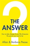 Answer. How To Take Charge Of Your Life & Become The Person You Want To Be