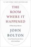 The Room Where It Happened: A White House Memoir