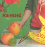 Squeezed : Juices and Smoothies