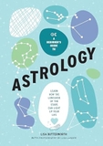 A Beginner's Guide to Astrology: Learn how the language of the stars can light up your life