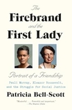 The Firebrand and the First Lady: Portrait of a Friendship