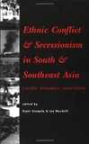 Ethnic Conflict and Secessionism in South and Southeast Asia