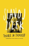 Trouble in Paradise: Communism After The End Of History