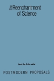 The Reenchantment of Science: Postmodern Proposals (Constructive Postmod Tht (Dis))