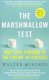 The Marshmallow Test: Why Self-Control Is The Engine Of Success
