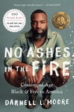 No Ashes in the Fire: Coming of Age Black and Free in America