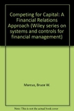 Competing for Capital: A Financial Relations Approach