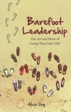 Barefoot Leadership: The Art of Going that Extra Mile