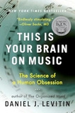 This Is Your Brain on Music: The Science of a Human Obsession