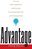 Advantage: How American Innovation Can Overcome the Asian Challenge