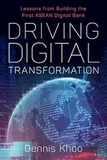 Driving Digital Transformation: Lessons from Building the First ASEAN Digital Bank