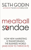 Meatball Sundae: How new marketing is transforming the business world