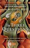 The Three Questions: How To Discover And Master The Power Within You