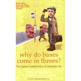 Why Do Buses Come in Threes?: The Hidden Maths of Everyday Life