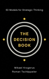 The Decision Book: 50 Models for Strategic Thinking