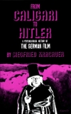 From Caligari To Hitler: A Psychological History Of the German Film