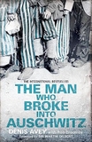 The Man Who Broke Into Auschwitz