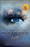 Shatter Me by Tahereh Mafi