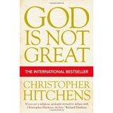 God Is Not Great: How Religion Poisons Everything