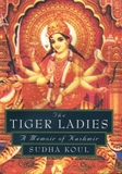 The Tiger Ladies: A Memoir of Kashmir