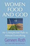 Women Food and God: An Unexpected Path to Almost Everything