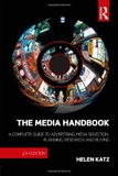 The Media Handbook: A Complete Guide to Advertising Media Selection, Planning, Research, and Buying