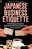 Japanese Business Etiquette: A Practical Guide to Success with the Japanese