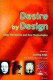 Desire By Design: Body, Territories and New Technologies