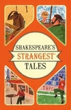 Shakespeares Strangest Tales