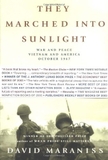 They Marched into Sunlight: War and Peace, Vietnam and America, October 1967