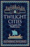 Twilight Cities: Lost Capitals of the Mediterranean