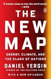 The New Map: Energy, Climate, and the Clash of Nations