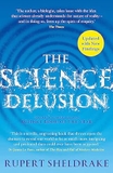 The Science Delusion: Freeing the Spirit of Enquiry