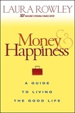 Money and Happiness: A Guide to Living the Good