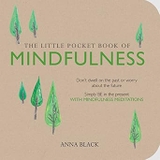 The Little Pocket Book of Mindfulness by Anna Black