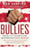 Bullies: How the Left's Culture of Fear and Intimidation Silences Americans