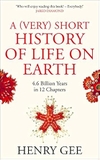 A (VERY) SHORT HISTORY OF LIFE ON EARTH