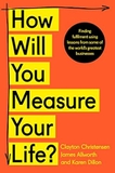How Will You Measure Your Life