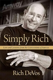 Simply Rich: Life and Lessons from the Cofounder of Amway